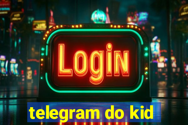 telegram do kid
